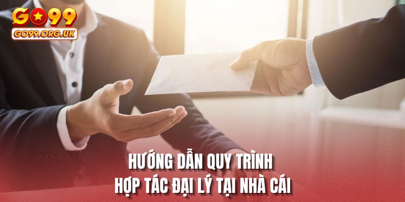 Hướng dẫn quy trình hợp tác đại lý tại nhà cái