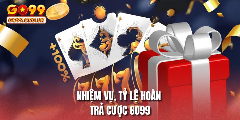 Nhiệm vụ, tỷ lệ hoàn trả cược GO99